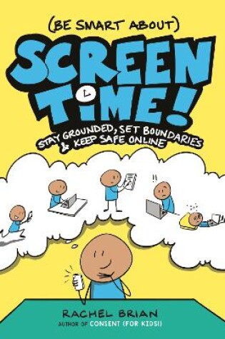 Cover of (Be Smart About) Screen Time!