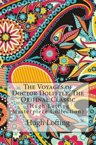 Cover of The Voyages of Doctor Dolittle, the Orifinal Classic
