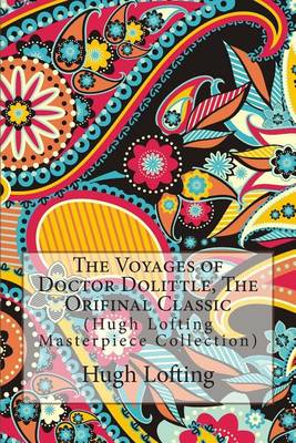 Book cover for The Voyages of Doctor Dolittle, the Orifinal Classic