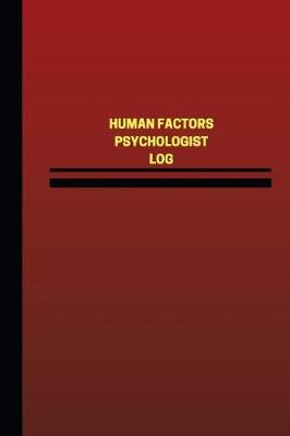 Book cover for Human Factors Psychologist Log (Logbook, Journal - 124 pages, 6 x 9 inches)