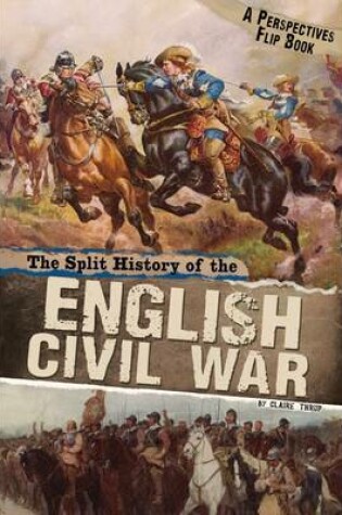 Cover of The Split History of the English Civil War