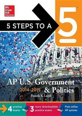 Book cover for 5 Steps to a 5 AP Us Government and Politics, 2014-2015 Edition