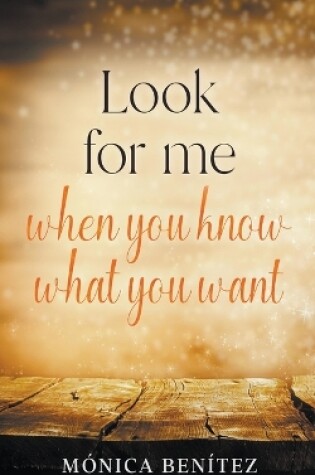 Cover of Look For Me When You Know What You Want