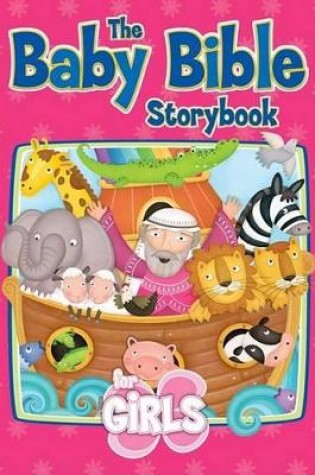 Cover of The Baby Bible Storybook for Girls