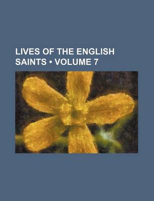 Book cover for Lives of the English Saints (Volume 7 )