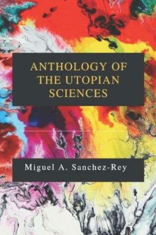 Cover of Anthology of the Utopian Sciences