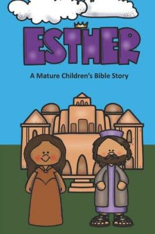 Cover of Esther A Mature Children's Bible Story