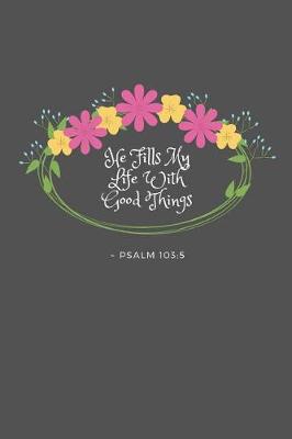 Book cover for He Fills My Life With Good Things Psalm 103