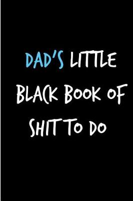 Book cover for Dad's Little Black Book of Shit To Do