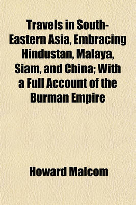 Book cover for Travels in South-Eastern Asia, Embracing Hindustan, Malaya, Siam, and China; With a Full Account of the Burman Empire