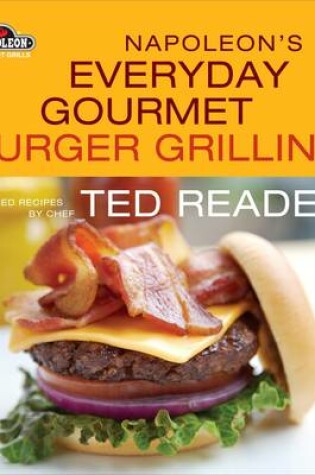 Cover of Napoleon's Everyday Gourmet Burger Grilling