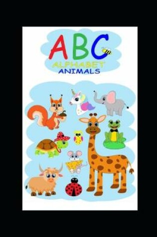 Cover of A B C Alphabet animals