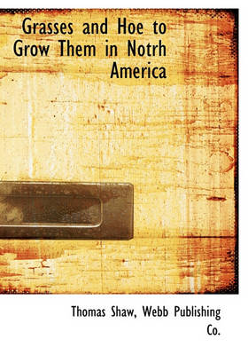 Book cover for Grasses and Hoe to Grow Them in Notrh America