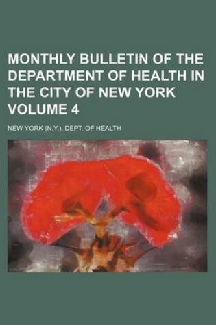 Cover of Monthly Bulletin of the Department of Health in the City of New York Volume 4