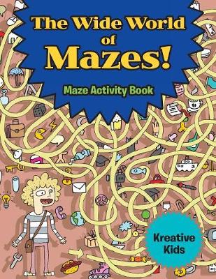 Book cover for The Wide World of Mazes! Maze Activity Book