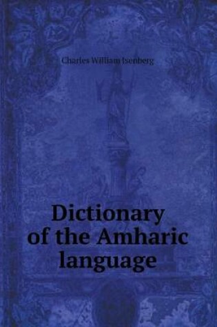 Cover of Dictionary of the Amharic Language