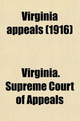 Cover of Virginia Appeals (Volume 12); Decisions of the Supreme Court of Appeals of Virginia