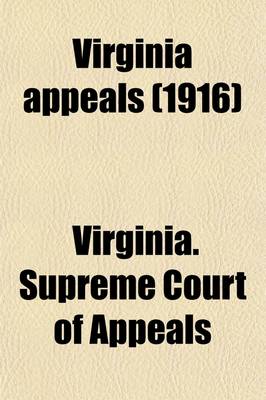 Book cover for Virginia Appeals (Volume 12); Decisions of the Supreme Court of Appeals of Virginia