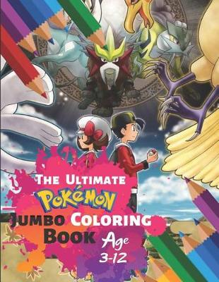 Book cover for The Ultimate Pokemon Jumbo Coloring Book Age 3-12