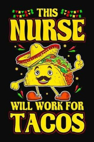 Cover of This Nurse Will Work For Tacos