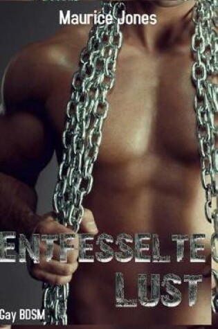 Cover of Entfesselte Lust (Gay BDSM)