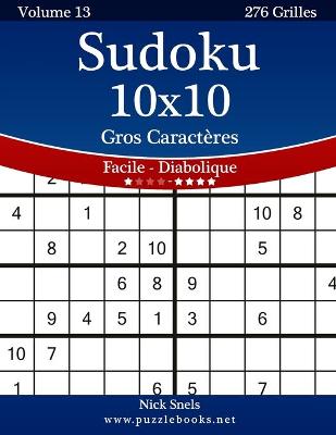 Cover of Sudoku 10x10 Gros Caractères - Facile à Diabolique - Volume 13 - 276 Grilles