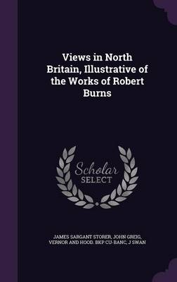 Book cover for Views in North Britain, Illustrative of the Works of Robert Burns