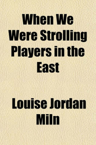 Cover of When We Were Strolling Players in the East