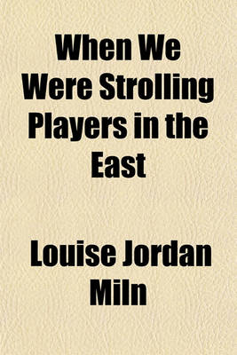 Book cover for When We Were Strolling Players in the East