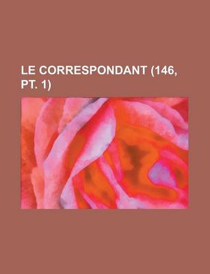 Book cover for Le Correspondant (146, PT. 1)