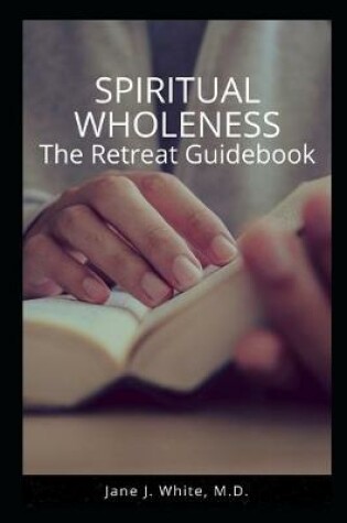 Cover of Spiritual Wholeness Retreat Guidebook