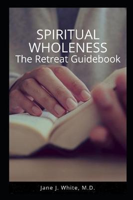 Book cover for Spiritual Wholeness Retreat Guidebook