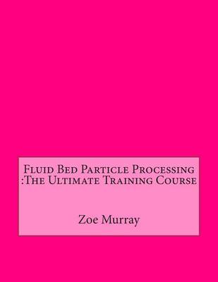 Book cover for Fluid Bed Particle Processing