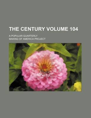 Book cover for The Century Volume 104; A Popular Quarterly