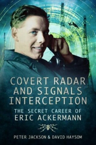 Cover of Covert Radar and Signals Interception: The Secret Career of Eric Ackermann