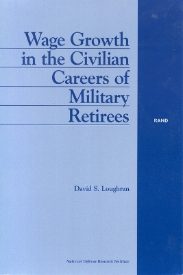 Book cover for Wage Growth in the Civilian Careers of Military Retirees