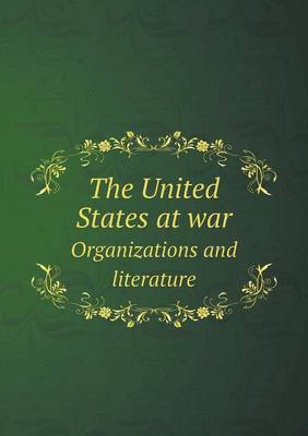 Book cover for The United States at war Organizations and literature