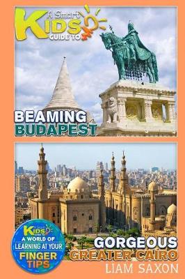 Book cover for A Smart Kids Guide to Beaming Budapest and Gorgeous Greater Cairo