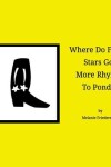 Book cover for Where Do Falling Stars Go? More Rhymes To Ponder