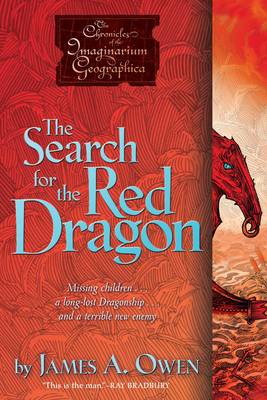 The Search for the Red Dragon by James A. Owen, Owen, Alun