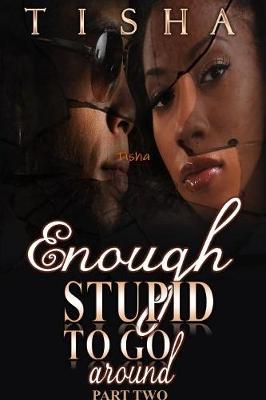 Book cover for Enough Stupid to Go Around (the Finale)