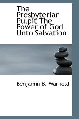 Book cover for The Presbyterian Pulpit the Power of God Unto Salvation