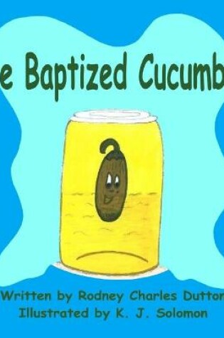 Cover of The Baptized Cucumber