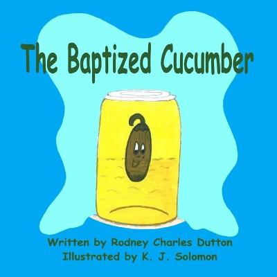 Cover of The Baptized Cucumber