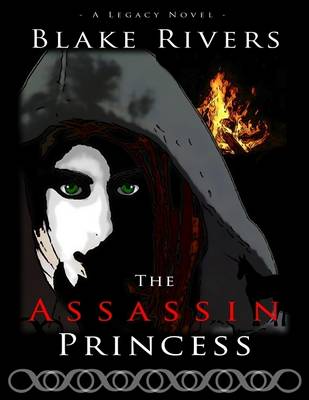 Book cover for The Assassin Princess - A Legacy Novel