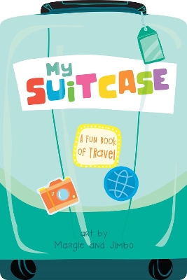 Book cover for My Suitcase: A Fun Book of Travel
