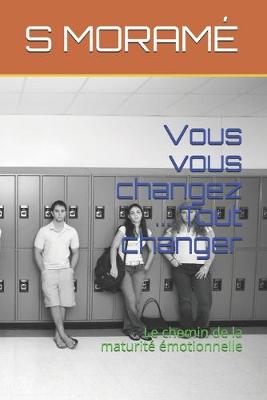 Book cover for Vous vous changez ... Tout changer