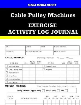 Book cover for Cable Pulley Machines Exercise Activity Log Journal