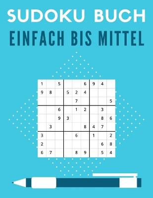 Book cover for Sudoku Buch Einfach Bis Mittel