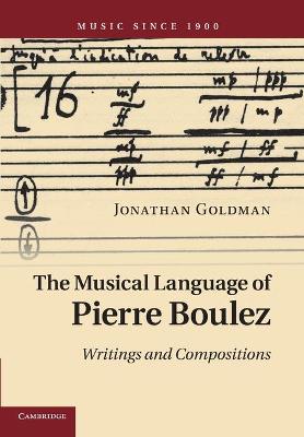 Book cover for The Musical Language of Pierre Boulez